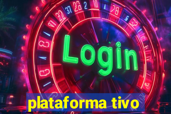 plataforma tivo